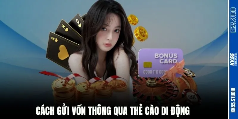 Cách gửi vốn thông qua thẻ cào di động