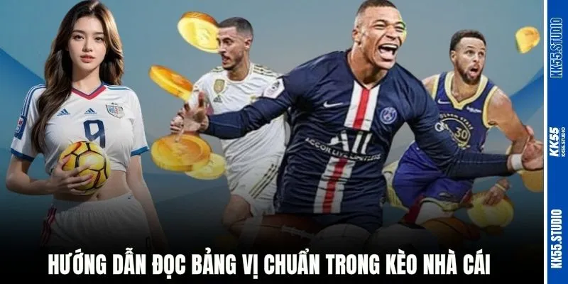 Hướng dẫn đọc bảng vị chuẩn trong kèo nhà cái