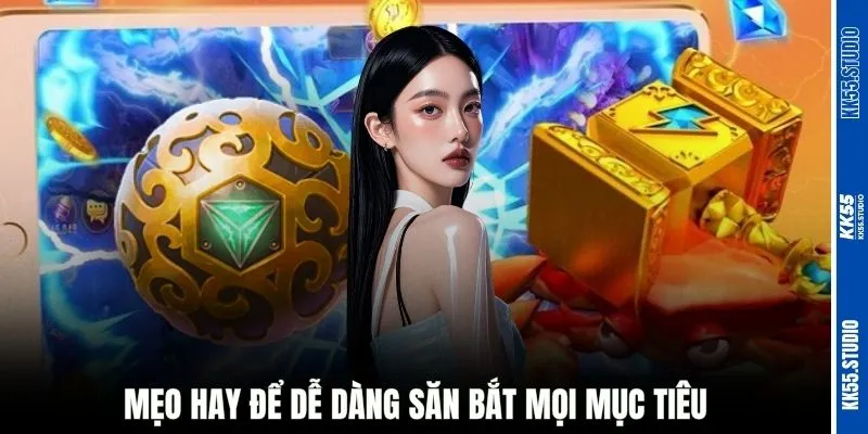Mẹo hay để dễ dàng săn bắt mọi mục tiêu