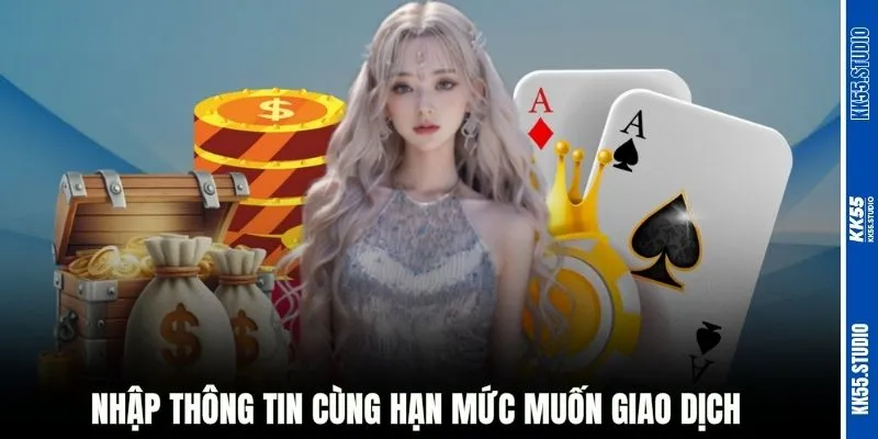 Nhập thông tin cùng hạn mức muốn giao dịch