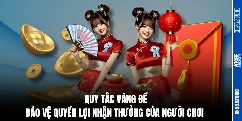 Quy tắc vàng để bảo vệ quyền lợi nhận thưởng của người chơi