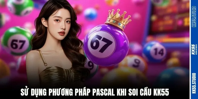 Sử dụng phương pháp Pascal khi soi cầu KK55